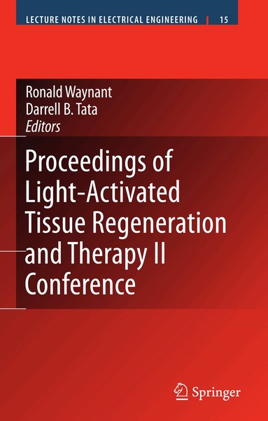 Ronald Waynant, Darrell B. Tata - Proceedings of Light-Activated Tissue Regeneration and Therapy Conference, Inbunden