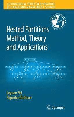 Leyuan Shi, Sigurdur Ólafsson, Sigurdur Olafsson - Nested Partitions Method, Theory and Applications, Inbunden