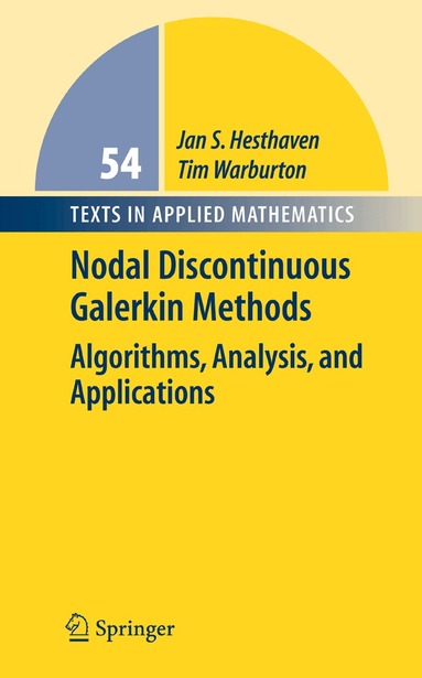 Jan S. Hesthaven, Tim Warburton - Nodal Discontinuous Galerkin Methods, Inbunden