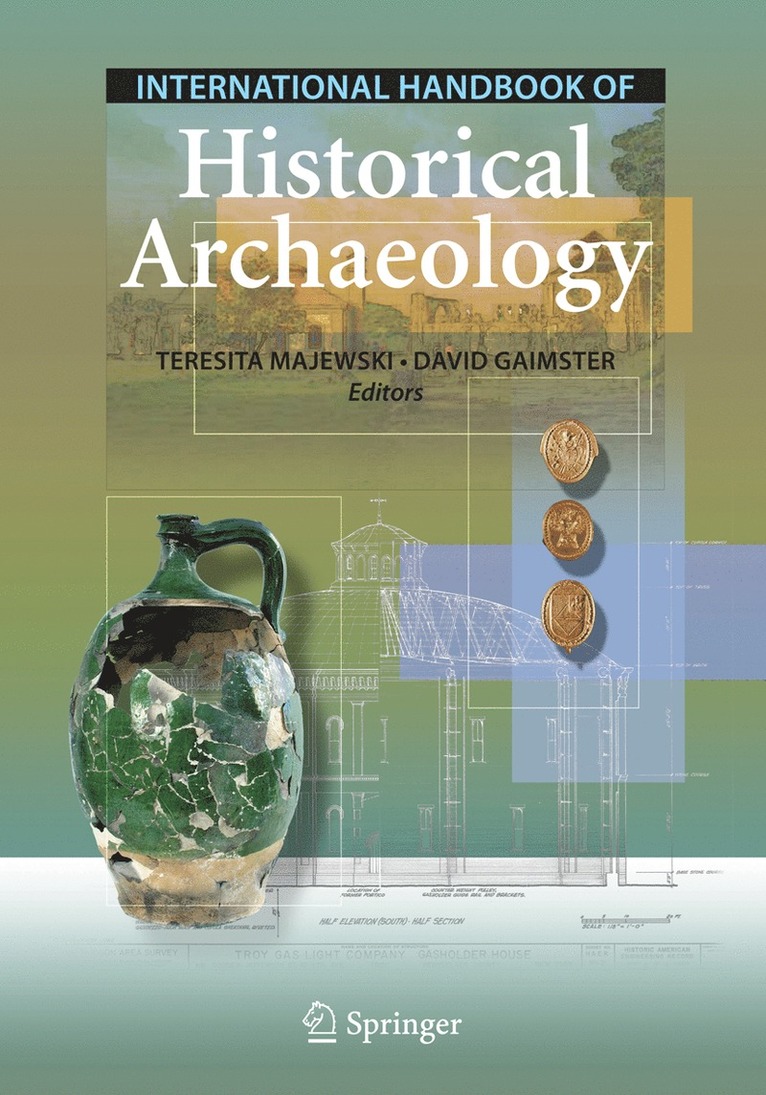 Teresita Majewski, David Gaimster - International Handbook of Historical Archaeology, Inbunden