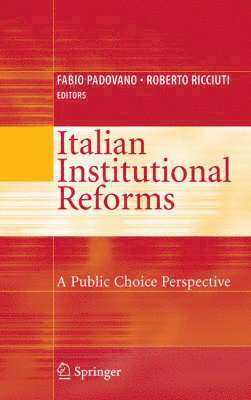 Fabio Padovano, Roberto Ricciuti - Italian Institutional Reforms: A Public Choice Perspective, Inbunden