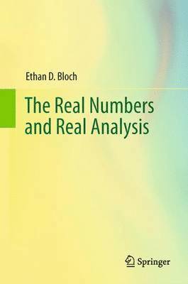 The Real Numbers and Real Analysis 1