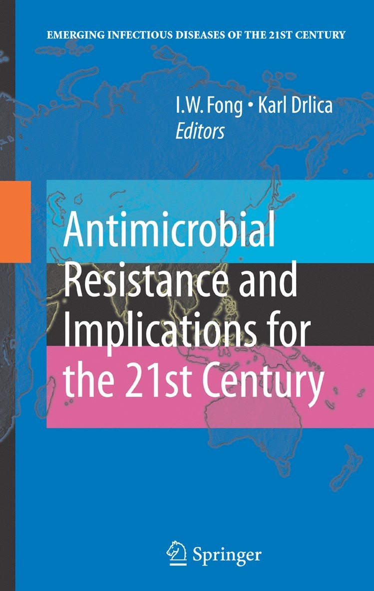 Antimicrobial Resistance and Implications for the 21st Century 1