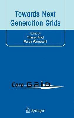 Thierry Priol, Marco Vanneschi - Towards Next Generation Grids, Inbunden