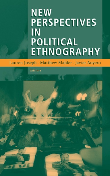 Lauren Joseph, Matthew Mahler, Javier Auyero - New Perspectives in Political Ethnography, Inbunden