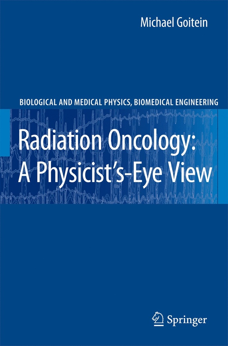 Michael Goitein - Radiation Oncology: A Physicist's-Eye View, Inbunden