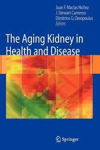 bokomslag The Aging Kidney in Health and Disease