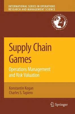 Supply Chain Games: Operations Management and Risk Valuation 1