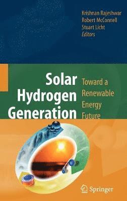 Krishnan Rajeshwar, Robert McConnell, Stuart Licht, Robert Mcconnell - Solar Hydrogen Generation, Inbunden