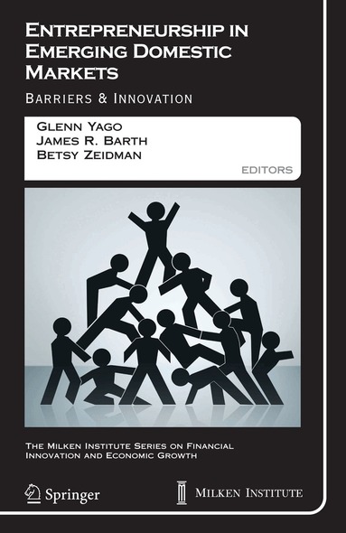 Glenn Yago, James R. Barth, Betsy Zeidman - Entrepreneurship in Emerging Domestic Markets, Inbunden