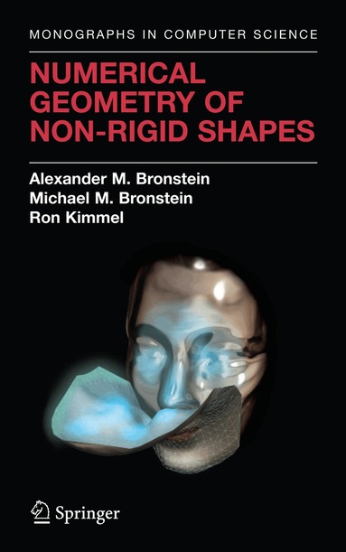 Alexander M. Bronstein, Michael M. Bronstein, Ron Kimmel - Numerical Geometry of Non-Rigid Shapes, Inbunden