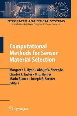 Margaret A. Ryan, Abhijit V. Shevade, Charles J. Taylor, M. L. Homer, Mario Blanco, Joseph R. Stetter, Margaret A Ryan, Abhijit V Shevade, Charles J Taylor, M L Homer, Joseph R Stetter - Computational Methods for Sensor Material Selection, Inbunden