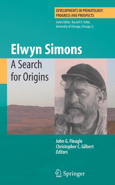 John G Fleagle, Christopher C. Gilbert - Elwyn Simons: A Search for Origins, Inbunden