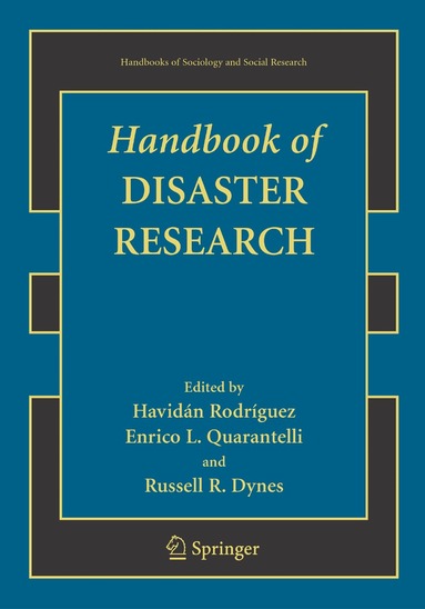 Havidan Rodriguez, Enrico L. Quarantelli, Russell Dynes - Handbook of Disaster Research, Häftad