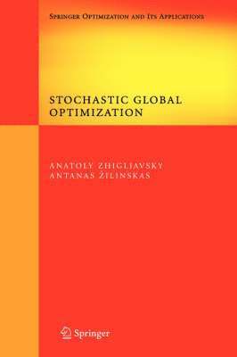 Anatoly Zhigljavsky, Antanasz Zilinskas, Antanas ilinskas - Stochastic Global Optimization, Inbunden