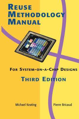 Reuse Methodology Manual for System-on-a-Chip Designs 1