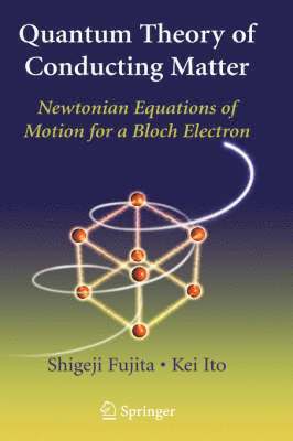 Shigeji Fujita, Kei Ito - Quantum Theory of Conducting Matter, Inbunden