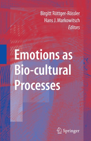 Birgitt Röttger-Rössler, Hans Jürgen Markowitsch - Emotions as Bio-cultural Processes, Inbunden