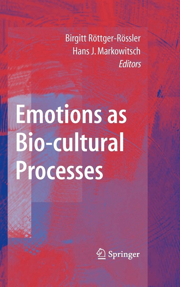Birgitt Röttger-Rössler, Hans Jürgen Markowitsch - Emotions as Bio-cultural Processes, Inbunden