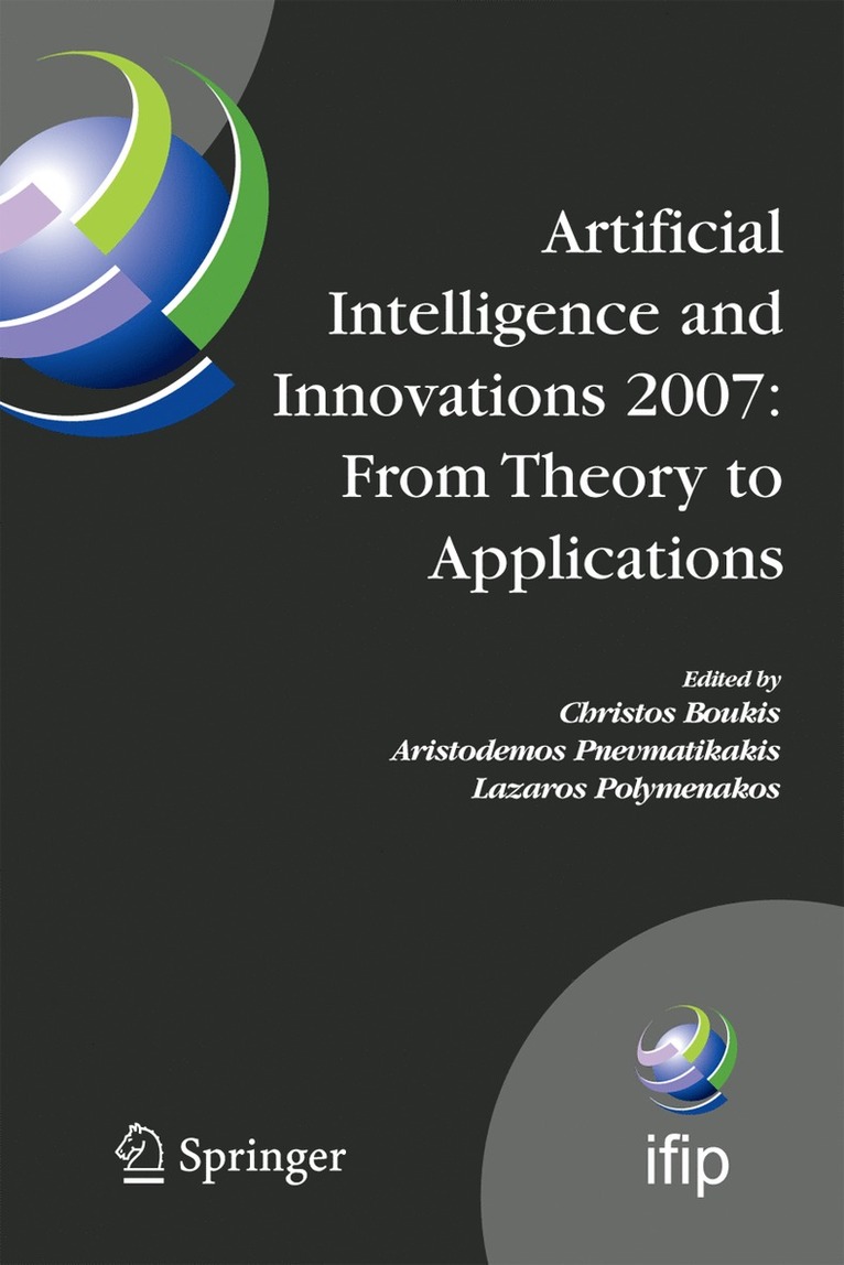 Artificial Intelligence and Innovations 2007: From Theory to Applications 1