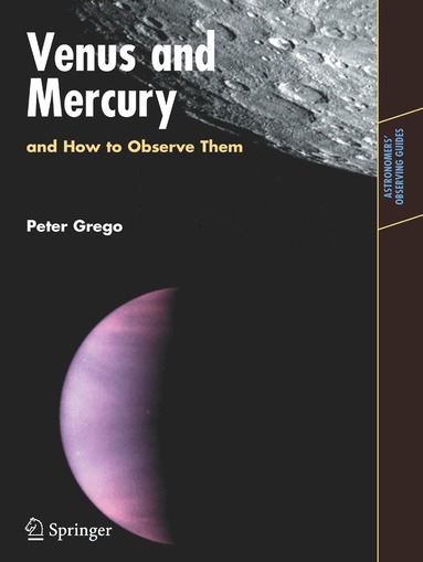 Peter Grego - Venus and Mercury, and How to Observe Them, Häftad