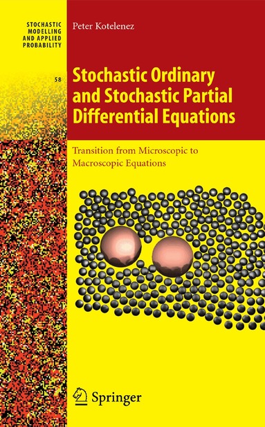 Peter Kotelenez - Stochastic Ordinary and Stochastic Partial Differential Equations, Inbunden