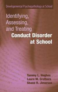 bokomslag Identifying, Assessing, and Treating Conduct Disorder at School