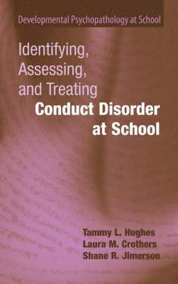Identifying, Assessing, and Treating Conduct Disorder at School 1
