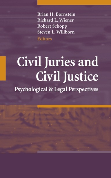 Brian H. Bornstein, Richard L. Wiener, Robert Schopp, Steven L. Willborn - Civil Juries and Civil Justice, Inbunden