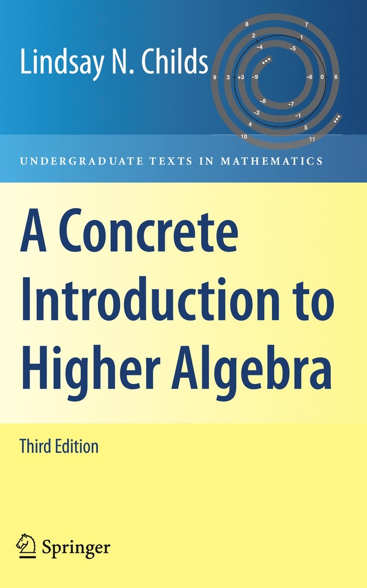 Lindsay N. Childs, Lindsay N Childs - Concrete Introduction to Higher Algebra, Inbunden