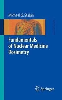 bokomslag Fundamentals of Nuclear Medicine Dosimetry