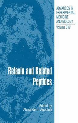 Alexander I. Agoulnik - Relaxin and Related Peptides, Inbunden