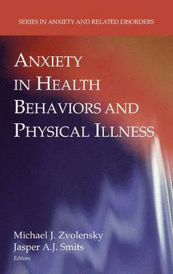 Anxiety in Health Behaviors and Physical Illness 1