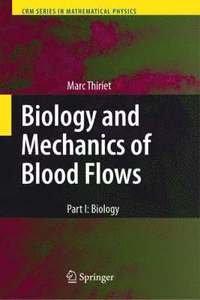 bokomslag Biology and Mechanics of Blood Flows