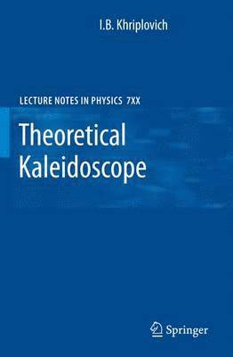I.B. Khriplovich, I. B. Khriplovich, I B Khriplovich - Theoretical Kaleidoscope, Häftad
