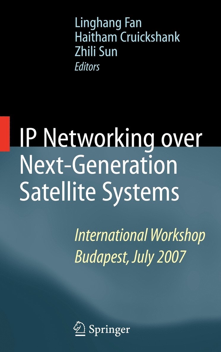 Linghang Fan, Haitham Cruickshank, Zhili Sun - IP Networking over Next-Generation Satellite Systems, Inbunden