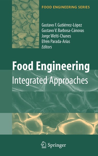 Gustavo F. Gutiérrez-Lopez, Jorge Welti-Chanes, Efrén Parada-Arias - Food Engineering: Integrated Approaches, Inbunden