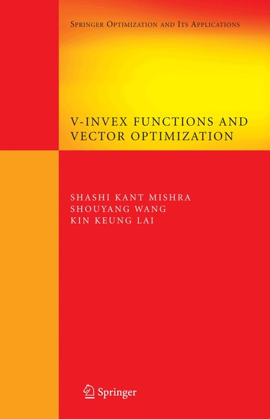 Shashi K. Mishra, Shouyang Wang, Kin Keung Lai - V-Invex Functions and Vector Optimization, Inbunden