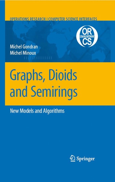 Michel Gondran, Michel Minoux - Graphs, Dioids and Semirings, Inbunden