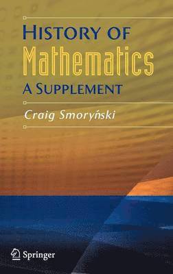 Craig Smorynski, C. Smorynski - History of Mathematics, Inbunden