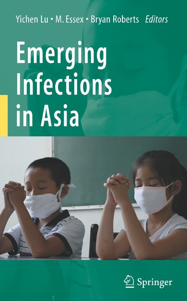 Yichen Lu, Max Essex, Bryan Roberts - Emerging Infections in Asia, Inbunden