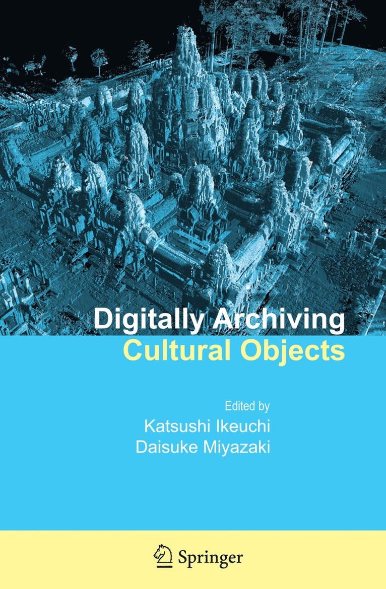Katsushi Ikeuchi, Daisuke Miyazaki - Digitally Archiving Cultural Objects, Inbunden