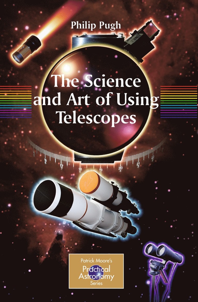 Philip Pugh - Science and Art of Using Telescopes, Häftad