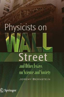 Physicists on Wall Street and Other Essays on Science and Society