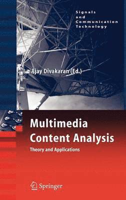 Ajay Divakaran - Multimedia Content Analysis, Inbunden