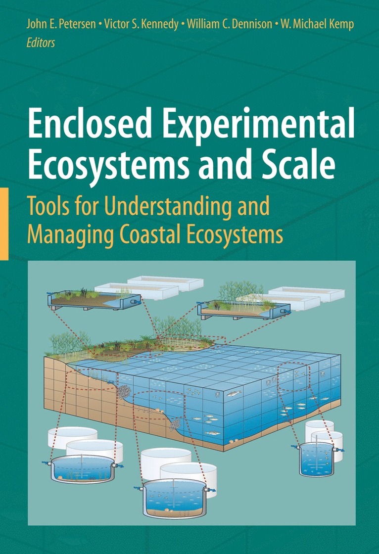 John E. Petersen, Victor S. Kennedy, William C. Dennison, W. Michael Kemp, John E Petersen, Victor S Kennedy, William C Dennison, W Michael Kemp - Enclosed Experimental Ecosystems and Scale, Häftad