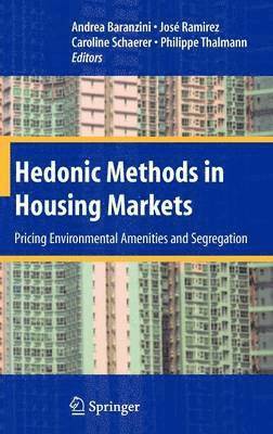 Andrea Baranzini, José Ramirez, Caroline Schaerer, Philippe Thalmann, Caroline Ramirez, José - Hedonic Methods in Housing Markets, Inbunden