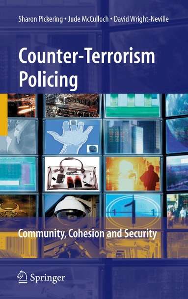 Sharon Pickering, Jude McCulloch, David Wright-Neville - Counter-Terrorism Policing, Inbunden