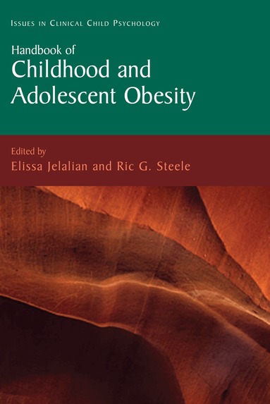 Elissa Jelalian, Ric G. Steele - Handbook of Childhood and Adolescent Obesity, Inbunden