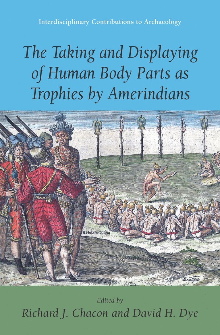 Taking and Displaying of Human Body Parts as Trophies by Amerindians